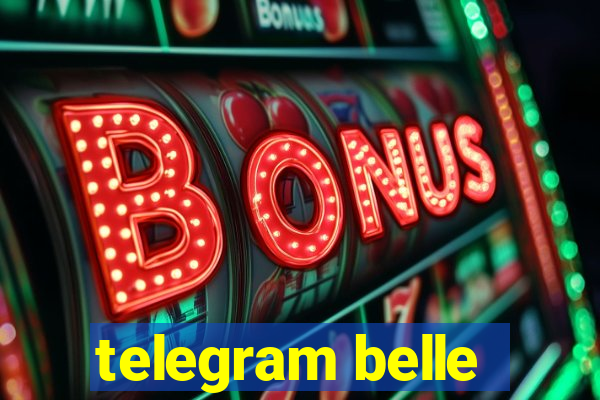 telegram belle